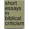 Short Essays In Biblical Criticism door McGarvey
