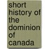 Short History Of The Dominion Of Canada