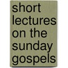 Short Lectures On The Sunday Gospels door Ashton Oxenden