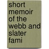 Short Memoir Of The Webb And Slater Fami door John Slater