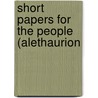 Short Papers For The People (Alethaurion door Thomas C. Moore