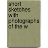 Short Sketches With Photographs Of The W door Daniel Fraser Macwatt
