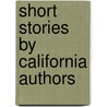 Short Stories By California Authors by Authors Various