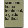 Siamene Home Treatment, A Guide For Thos door Marcus De Lafayette Allen