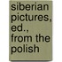 Siberian Pictures, Ed., From The Polish