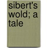 Sibert's Wold; A Tale door Mrs. Henry S. Mackarness