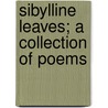 Sibylline Leaves; A Collection Of Poems door Samuel Taylor Coleridge