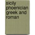 Sicily Phoenician Greek And Roman