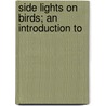 Side Lights On Birds; An Introduction To door Herbert Knight Horsfield