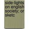 Side-Lights On English Society; Or Sketc by Eustace Clare Murray