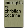 Sidelights On Christian Doctrine by James Orr