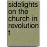 Sidelights On The Church In Revolution T by Scottish Clergy Society