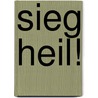Sieg Heil! by Morris David Waldman
