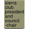 Sierra Club President And Council -Chair door Susan D. Ive Merrow