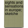 Sights And Sensations In Europe; Sketche by Junius Henri Browne