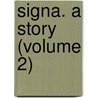 Signa. A Story (Volume 2) door Ouida