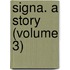 Signa. A Story (Volume 3)