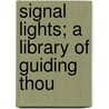 Signal Lights; A Library Of Guiding Thou door John Heyl Vincent