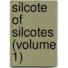 Silcote Of Silcotes (Volume 1) door Henry Kingsley