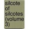 Silcote Of Silcotes (Volume 3) door Henry Kingsley