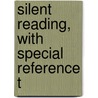 Silent Reading, With Special Reference T door Stephen J. O'Brien