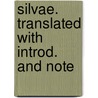 Silvae. Translated With Introd. And Note by Professor Publius Papinius Statius