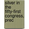 Silver In The Fifty-First Congress, Prec by National Executive Silver Committee