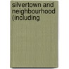 Silvertown And Neighbourhood (Including by Archer Philip Crouch