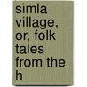 Simla Village, Or, Folk Tales From The H door Alice Elizabeth Dracott