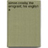 Simon Crosby The Emigrant; His English A