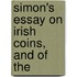 Simon's Essay On Irish Coins, And Of The