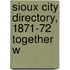 Sioux City Directory, 1871-72 Together W