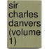 Sir Charles Danvers (Volume 1)