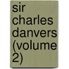 Sir Charles Danvers (Volume 2) by Mary Cholomondeley