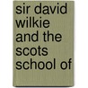 Sir David Wilkie And The Scots School Of door Edward Pinnington