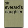 Sir Everard's Daughter door John Cordy Jefferson