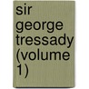 Sir George Tressady (Volume 1) door Mrs Humphrey Ward