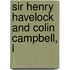 Sir Henry Havelock And Colin Campbell, L