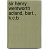 Sir Henry Wentworth Acland, Bart., K.C.B door James Beresford Atlay