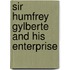 Sir Humfrey Gylberte And His Enterprise