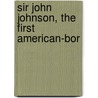 Sir John Johnson, The First American-Bor door De Peyster
