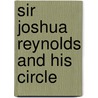 Sir Joshua Reynolds And His Circle by Joseph Fitzgerald Molloy
