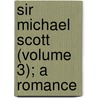 Sir Michael Scott (Volume 3); A Romance door Allan Cunningham