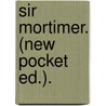 Sir Mortimer. (New Pocket Ed.). by Professor Mary Johnston
