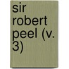 Sir Robert Peel (V. 3) door Sir Robert Peel