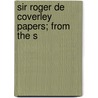 Sir Roger De Coverley Papers; From The S door Joseph Addison