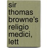 Sir Thomas Browne's Religio Medici, Lett by Thomas Browne
