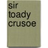Sir Toady Crusoe