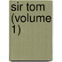 Sir Tom (Volume 1)