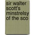 Sir Walter Scott's Minstrelsy Of The Sco